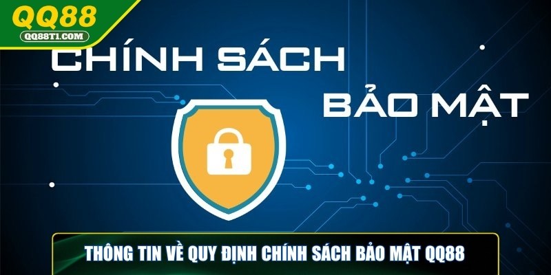 chinh-sach-bao-mat-qq88-tom-tat-thong-tin