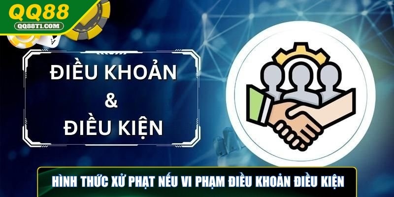 dieu-khoan-dieu-kien-qq88-hinh-thuc-xu-phat