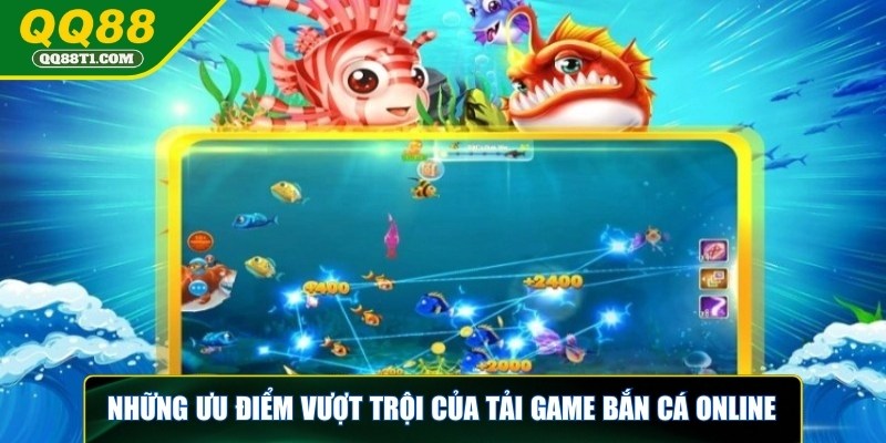 tai-game-ban-ca-online-nhung-uu-diem