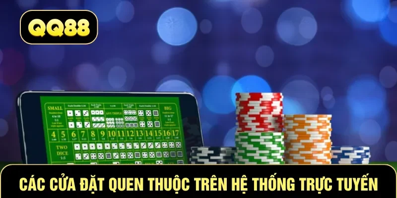 Các cửa đặt quen thuộc trên hệ thống trực tuyến