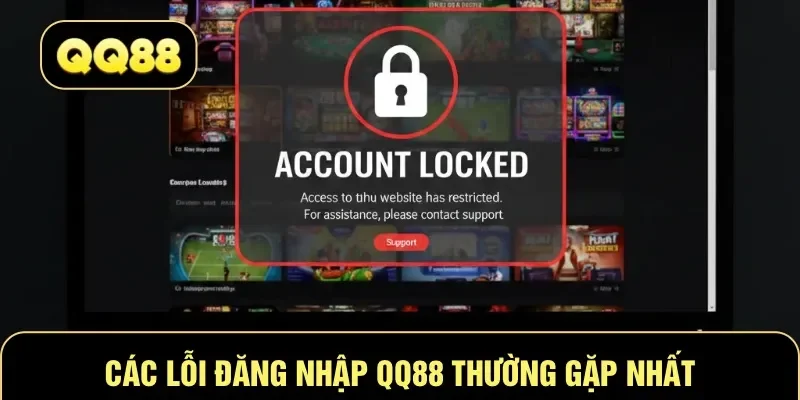 Các lỗi đăng nhập QQ88 thường gặp nhất