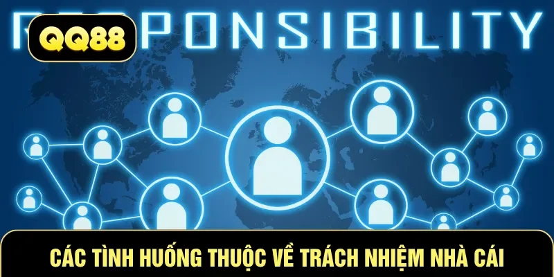 Các tình huống thuộc về trách nhiệm nhà cái