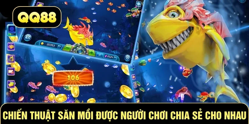 Chiến thuật săn mồi được người chơi chia sẻ cho nhau