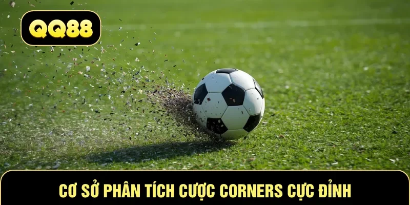 Cơ sở phân tích cược corners cực đỉnh