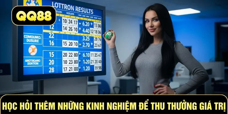 Học hỏi thêm những kinh nghiệm để thu thưởng giá trị