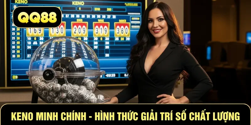 Keno Minh Chính - Hình thức giải trí số chất lượng