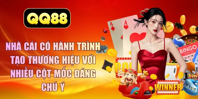 Nhà cái có hành trình tạo thương hiệu với nhiều cột mốc đáng chú ý