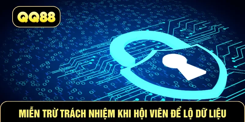 Nhà cái miễn trừ trách nhiệm QQ88 khi hội viên để lộ dữ liệu