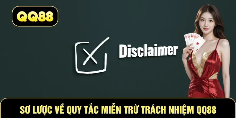 Sơ lược về quy tắc miễn trừ trách nhiệm QQ88