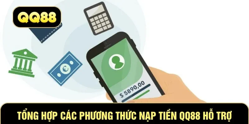 Tổng hợp các phương thức nạp tiền QQ88 hỗ trợ