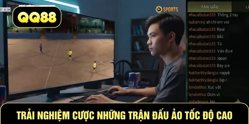 Trải nghiệm cược những trận đấu ảo tốc độ cao